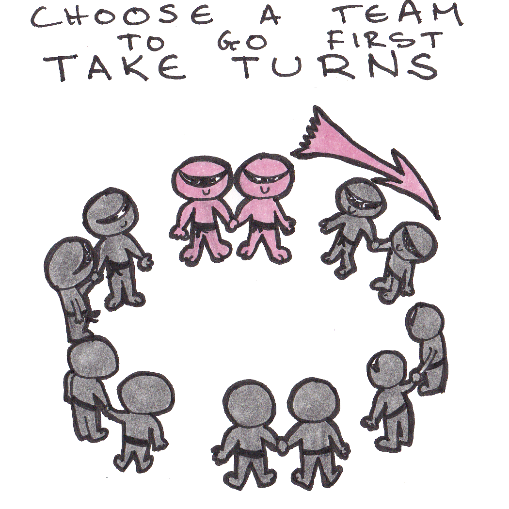 Choose a team to go first. Take turns.